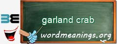 WordMeaning blackboard for garland crab